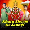 About Khatu Shyam ke jaungi Song